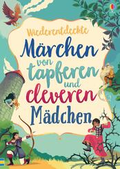 Wiederentdeckte M&auml;rchen von tapferen und cleveren M&auml;dchen