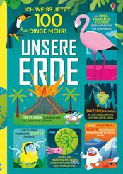 Ich wei&szlig; jetzt 100 Dinge mehr! Unsere Erde