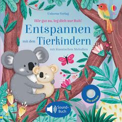 H&ouml;r gut zu, leg dich zur Ruh! Entspannen mit den Tierkindern mit klassischen Melodien - Soundbuch