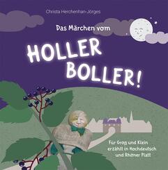 Das M&auml;rchen vom Holler Boller!