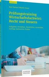 Pr&uuml;fungstraining Wirtschaftsfachwirt: Recht und Steuern