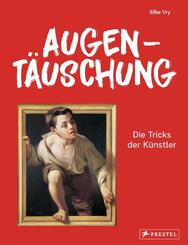 Augent&auml;uschung - Die Tricks der K&uuml;nstler [Neuausgabe]