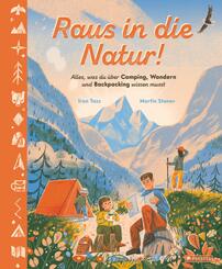 Raus in die Natur! Alles, was du &uuml;ber Camping, Wandern und Backpacking wissen musst