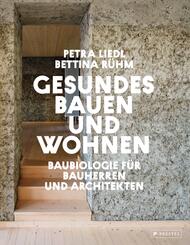 Gesundes Bauen und Wohnen  - Baubiologie f&uuml;r Bauherren und Architekten