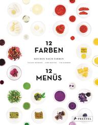 Kochen nach Farben. 12 Farben - 12 Men&uuml;s