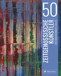 50 zeitgen&ouml;ssische K&uuml;nstler, die man kennen sollte