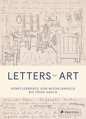 Letters of Art: K&uuml;nstlerbriefe von Michelangelo bis Frida Kahlo