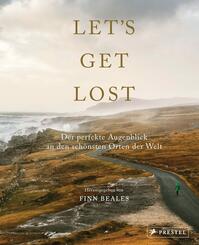 Let's Get Lost: Der perfekte Augenblick an den sch&ouml;nsten Orten der Welt