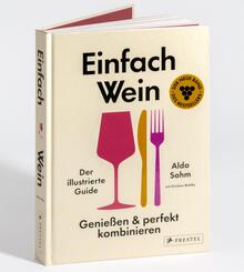 Einfach Wein. Genie&szlig;en und perfekt kombinieren