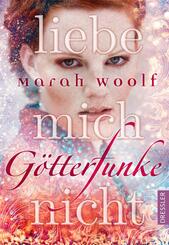 G&ouml;tterFunke 1. Liebe mich nicht