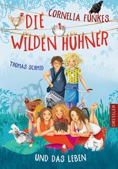 Die Wilden H&uuml;hner 6. Cornelia Funkes Die Wilden H&uuml;hner und das Leben
