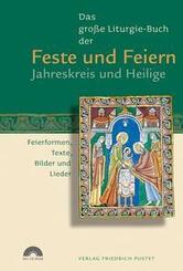 Das gro&szlig;e Liturgie-Buch der Feste und Feiern - Jahreskreis und Heilige