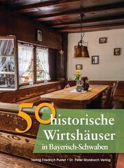 50 historische Wirtsh&auml;user in Bayerisch-Schwaben