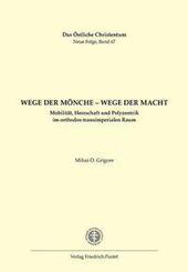 Wege der M&ouml;nche - Wege der Macht
