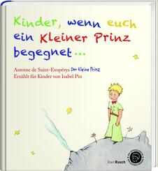Kinder, wenn euch ein Kleiner Prinz begegnet . . .