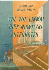 Wie wir einmal Dirk Nowitzki entf&uuml;hrten