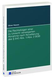 Die Rechtsfolgen einer zu Unrecht verweigerten Abnahme nach Novellierung des &sect; 640 Abs. 1/Abs. 2 BGB