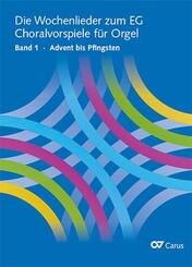 Die Wochenlieder zum EG. Choralvorspiele f&uuml;r Orgel