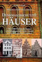Weltkulturerbe L&uuml;beck. Denkmalgesch&uuml;tzte H&auml;user