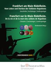 Frankfurt am Main-R&ouml;delheim. Vom Leben und Sterben der Soldaten Napoleons