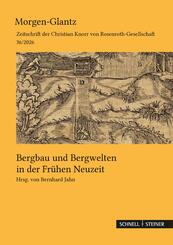 Bergbau und Bergwelten in der Fr&uuml;hen Neuzeit