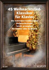 45 Weihnachtslied-Klassiker f&uuml;r Klavier