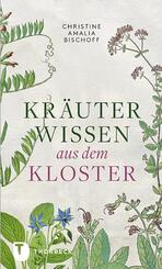 Kr&auml;uterwissen aus dem Kloster