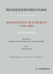 Residenzst&auml;dte im Alten Reich (1300-1800). Ein Handbuch