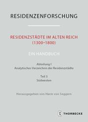 Residenzst&auml;dte im Alten Reich (1300-1800). Ein Handbuch