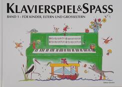 Klavierspiel & Spa&szlig; - F&uuml;r Kinder, Eltern und Gro&szlig;eltern