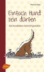 Einfach Hund sein d&uuml;rfen