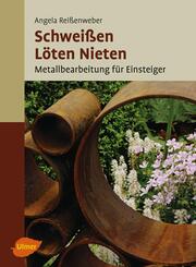 Schwei&szlig;en, L&ouml;ten, Nieten