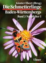 Die Schmetterlinge Baden-W&uuml;rttembergs Band 3 - Nachtfalter I.Tl.1