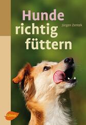 Hunde richtig f&uuml;ttern