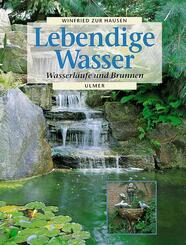 Lebendige Wasser. Wasserl&auml;ufe und Brunnen