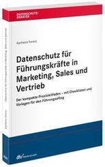 Datenschutz f&uuml;r F&uuml;hrungskr&auml;fte in Marketing, Sales und Vertrieb