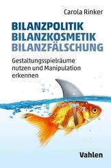 Bilanzpolitik - Bilanzkosmetik - Bilanzf&auml;lschung