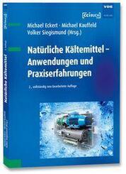 Nat&uuml;rliche K&auml;ltemittel - Anwendungen und Praxiserfahrungen