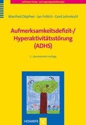 Aufmerksamkeitsdefizit-/ Hyperaktivit&auml;tsst&ouml;rung (ADHS)