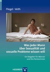 Was jeder Mann &uuml;ber Sexualit&auml;t und sexuelle Probleme wissen will