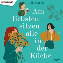 Am liebsten sitzen alle in der K&uuml;che,2 Audio-CD, 2 MP3