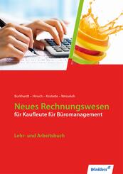 Neues Rechnungswesen. Kaufleute B&uuml;romanagement. Lehr- und Arbeitsbuch