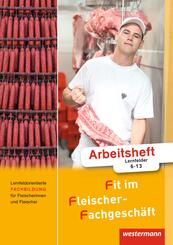 Lernfeldorientierte Fachbildung f&uuml;r Fleischer/-innen, Arbeitsheft, Lernfelder 6-13