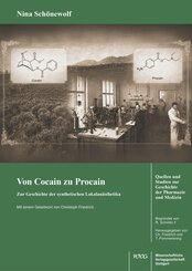 Von Cocain zu Procain. Zur Geschichte der synthetischen Lokalan&auml;sthetika.