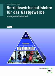 Betriebswirtschaftslehre f&uuml;r das Gastgewerbe