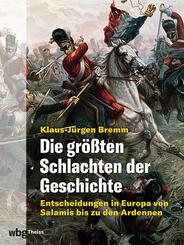 Die gr&ouml;&szlig;ten Schlachten der Geschichte