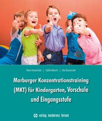 Marburger Konzentrationstraining (MKT) f&uuml;r Kindergarten,Vorschule und Eingangsstufe