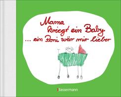 Mama kriegt ein Baby ... ein Poni w&auml;r mir lieber
