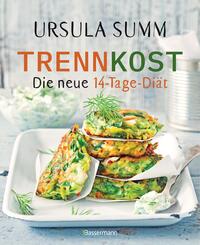 Trennkost - Die neue 14-Tage-Di&auml;t
