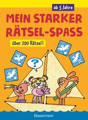Mein starker R&auml;tsel-Spa&szlig;. &Uuml;ber 200 R&auml;tsel f&uuml;r Kinder ab 5 Jahren. Von Punkt zu Punkt, Bilderr&auml;tsel, Suchbilder, Labyrinthe, Ausmalbilder u.v.m.